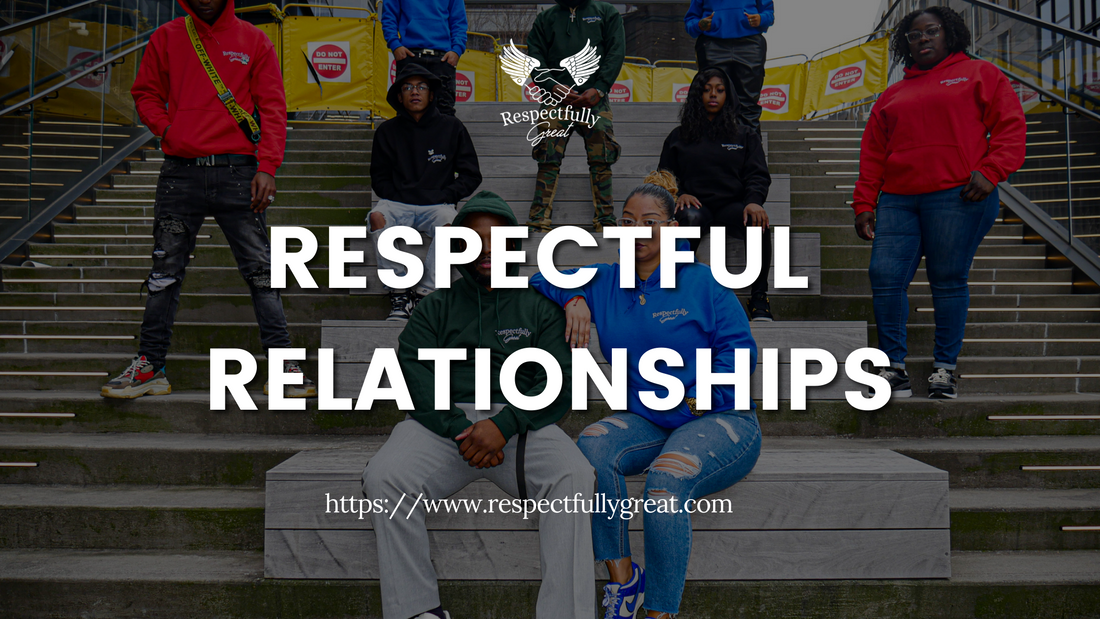 Respectful Relationships: Nurturing Love and Understanding